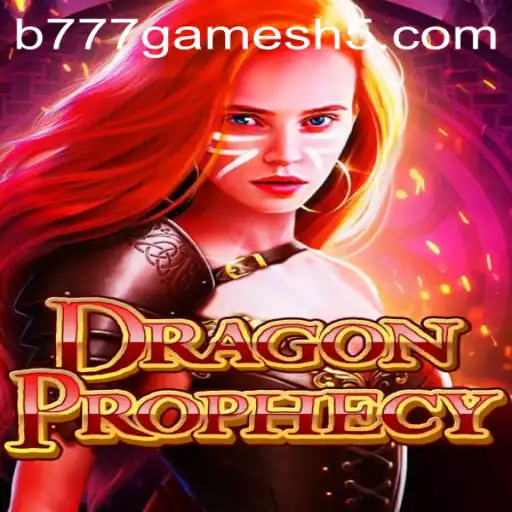 Descubra DragonProphecy: O Novo Jogo da B777GAMES que Está Conquistando o Mundo