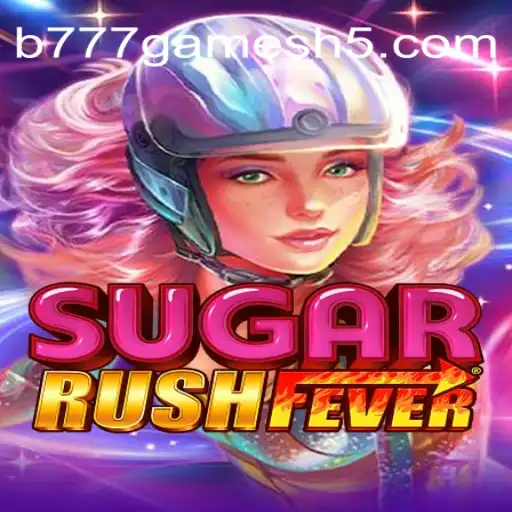 Descubra a Experiência Dulcíssima de 'SugarRushFever' da B777GAMES